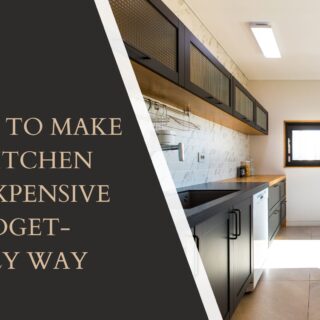 10 Ways to Make Your Kitchen Look Expensive in a Budget-Friendly Way
