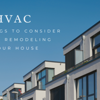HVAC: 10 Things to Consider When Remodeling Your House